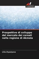 Lilia Ziyaziyeva | Prospettive Di Sviluppo Del Mercato Dei Cereali Nella...