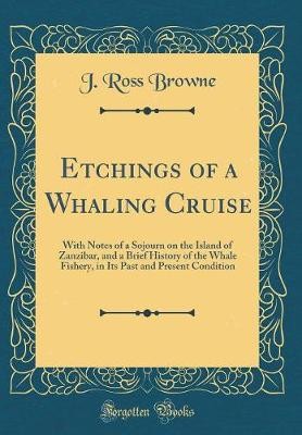 Etchings of a Whaling Cruise: With Notes of a Sojo