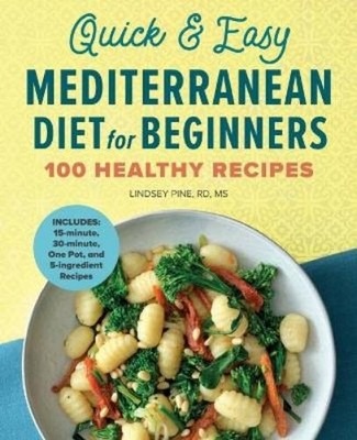 Lindsey Pine RD, MS Quick & Easy Mediterranean Diet for Beginners (Taschenbuch)