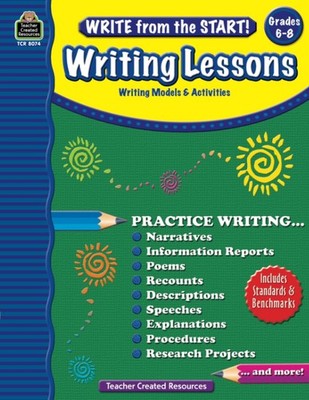 Write from the Start! Writing Lessons Grd 6-8: Writing Models & Activities by B,