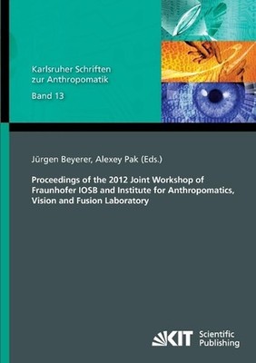 Proceedings of the 2012 Joint Workshop of Fraunhofer IOSB and Institute for Anth
