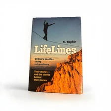 LIFELINES: ORDINARY PEOPLE FACING EXTRAORDINARY CHALLENGES. By C. Saphir