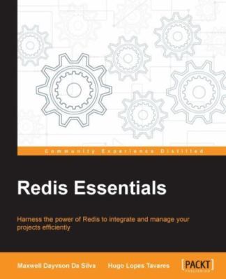 Redis Essentials by Dayvson Da Silva, Maxwell; Lopes Tavares, Hugo