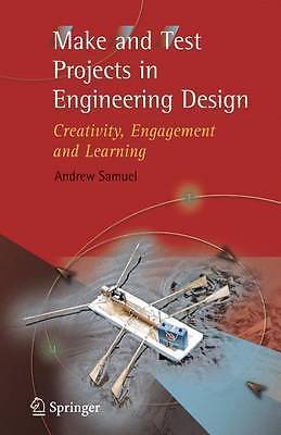 Make and Test Projects in Engineering Design: Creativity, Engagement and Learni