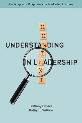 Understanding Context in Leadership by Brittany Devies Hardcover Book