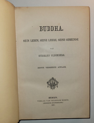 Buddha - Oldenberg, H- Buddha sein leben, seine lehre, seine gemeide berlin 1897