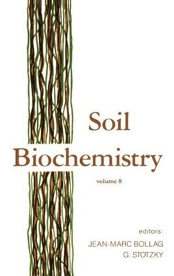 Soil Biochemistry by Jean-Marc Bollag, G. Stotzky - 9780824790448