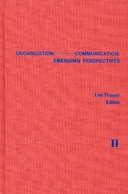Organization-Communication: Emerging Perspectives, Volume 2 by Lee Thayer (Engli