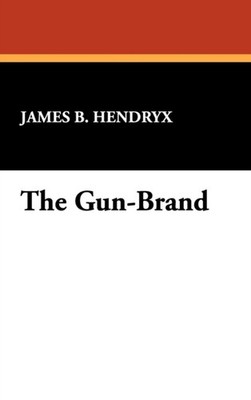 Hendryx - Gun-Brand - New hardback or cased book - 20 - X555z