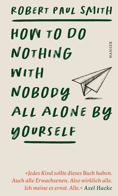 How to Do Nothing with Nobody All Alone by Yourself | Robert Paul Smith | Buch