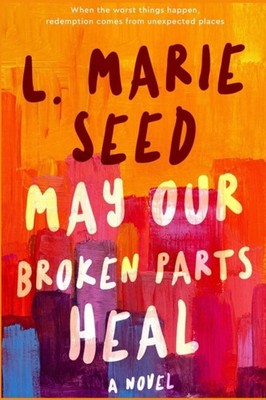 May Our Broken Parts Heal by L Marie Seed PAPERBACK 9798832753973