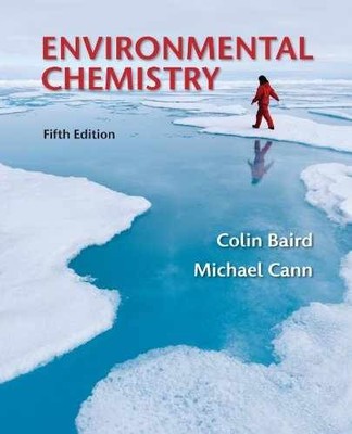 Environmental Chemistry - Hardcover, by Baird Colin; Cann Michael - Acceptable