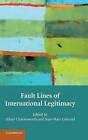 Fault Lines of International Legitimacy by Cambridge University Press (Hardback, 2009)