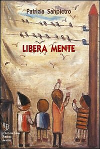 Libera mente - [L'Autore Libri Firenze]