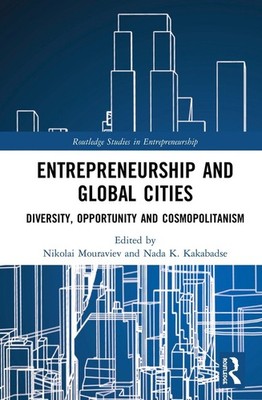 Entrepreneurship and Global Cities: Diversity, Opportunity and Cosmopolitanism b