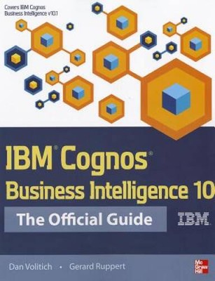 IBM Cognos Business Intelligence 10: The Official Guide - Paperback - VERY GOOD