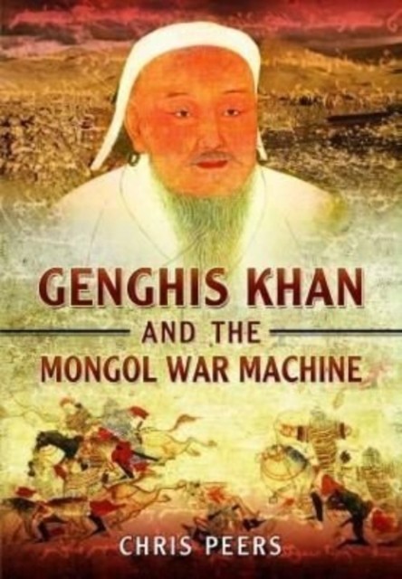 Genghis Khan and the Mongol War Machine by Chris Peers (2022, Trade Paperback) - Image 6