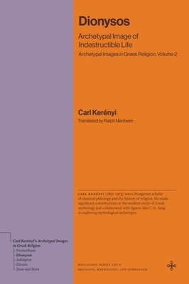 Dionysos  Archetypal Image of Indestructible by Karl Kerényi PAPERBACK
