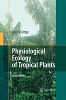 Physiological Ecology Of Tropical Plants Ulrich LüTtge