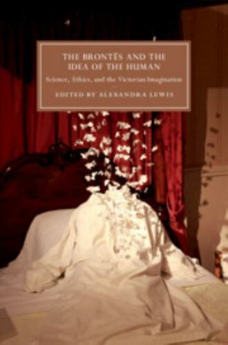 The Brontës and the Idea of the Human Lewis Hardback Cambridge University Press