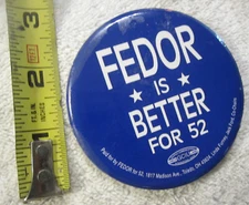 1 Teresa Fedor is better for 52 Ohio State Senator campaign button,pin,VTG