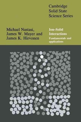 Ion-Solid Interactions: Fundamentals and Applications by Michael Nastasi (Englis