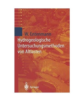 Hydrogeologische Untersuchungsmethoden von Altlasten, Entenmann, Winfried