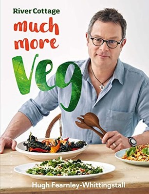 River Cottage Much More Veg: 175 delicious plant-based vegan rec