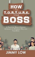 Jimmy Low | How To T.O.R.T.U.R.E. Your Boss | Buch | Englisch (2019) | Gebunden