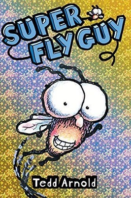 Super Fly Guy! (Fly Guy #2): Volume 2: 02, Arnold, Tedd