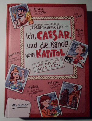 Ich, Caesar, und die Bande vom Kapitol, Live aus dem alten Rom, Frank Schwieger