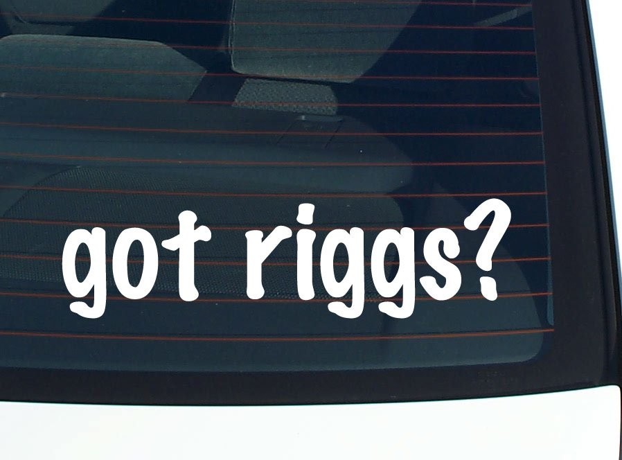 Got Riggs Funny Last Name Car Decal Bumper Sticker Vinyl Window Pride