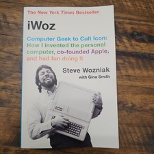 Iwoz : Computer Geek to Cult Icon by Gina Smith and Steve Wozniak (2007,...