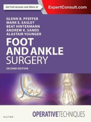 Operative Techniques: Foot and Ankle Surgery by MD Pfeffer, Glenn B ...