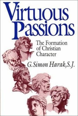 Virtuous Passions : The Formation of Christian Character G. Simon