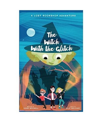 The Witch With The Glitch (The Lost Bookshop), Adam Maxwell