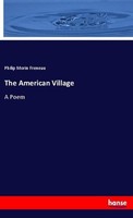The American Village Philip Morin Freneau