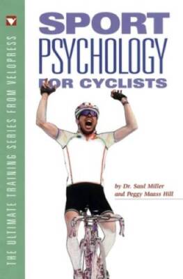 Sport Psychology for Cyclists - Paperback By Miller Dr., Saul - VERY GOOD