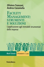 Facility management: strumenti e soluzioni. L'applicazione agli immobili s...
