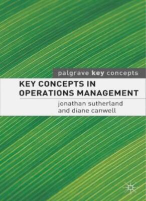 Key Concepts in Operations Management (Palgrave Key Concepts) By