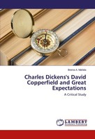 Charles Dickens's David Copperfield And Great Expectations Beena A. Mahida