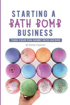 #ad Suzanne Carpenter Starting a Bath Bomb Business Paperback $12.90