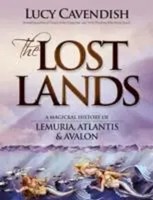 Cavendish, L: Lost Lands, The | A Magickal History Of Lemuria, Atlantis & Avalon