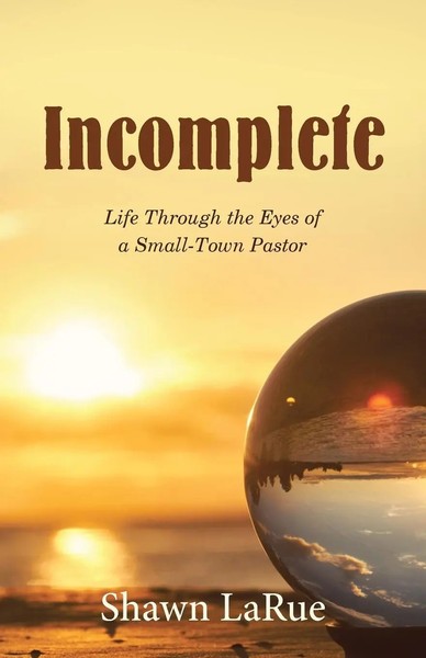Shawn Larue | Incomplete | Taschenbuch | Englisch (2017) | Westbow Press-image
