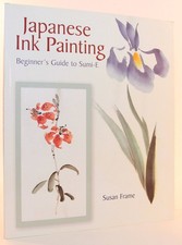 Japanese Ink Painting: Beginner's Guide to Sumi-E - paperback Frame, Susan