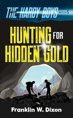 Hunting for Hidden Gold: the Hardy Boys Book 5 by Franklin W. Dixon Paperback Bo