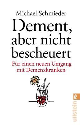 Michael Schmieder; Uschi Entenmann / Dement, aber nicht bescheuert