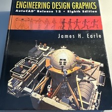 Engineering Design Graphics: AutoCAD Release 12 - 8th Edition by James H. Earle