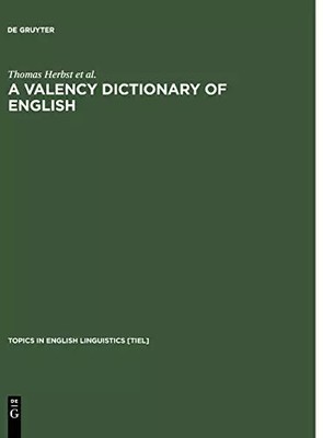 A Valency Dictionary of English: A Corpus-based Analysis of the Complementation 