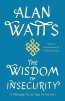 The Wisdom Of Insecurity ~ Alan Watts ~ 9780307741202